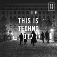 TIT017 - This Is Techno 017 By CSTS by CSTS
