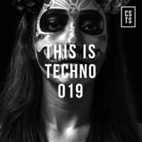 TIT019 - This Is Techno 019 By CSTS by CSTS