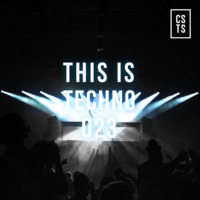 TIT023 - This Is Techno 023 By CSTS by CSTS
