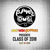 One Man Possee Presents: Class Of 2018! by PlayedOut!