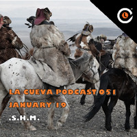 La Cueva Podcast 051 (S.H.M) January´19 by S.H.M