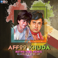 Affoo Khuda Remix (Zero) - Dj Shelin & Dj Bhavi - Retro Vibe by Dj Shelin