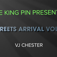 STREETS ARRIVAL 3  -VJ CHESTER by Vj Chester Ke