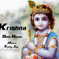 Krishna-(Original Deep House Mantra By DJ Trinity) by Trinity Jay