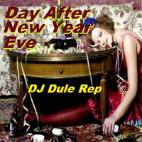 Day After New Year's Eve by DJ Dule Rep