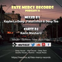 Fate Mercy Records Podcast #31 (Mixed by Kaybe la deep (SA)) by Fate Mercy Records