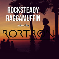 Rocksteady Raggamuffin by Rortron