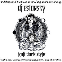 DJ ESTORSKY Kali Dark Style by DJ ESTORSKY