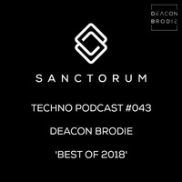 Sanctorum Techno Podcast #043 - Best of 2018 by Sanctorum