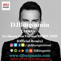 TARKAN -- Sevdanın Son Vuruşu REMIX 2019 (Official Remix) by DJBünyamin