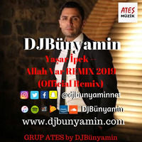 Yaşar İpek -- Allah Var REMIX 2019 (Official Remix) by DJBünyamin