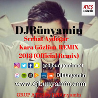 Serhat Aydoğar -- Kara Gözlüm  REMIX 2018 (Official Remix) by DJBünyamin