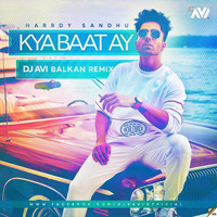 Kya Baat Ay - Harrdy Sandhu (Balkan Remix) Dj Avi by ReMixZ.info