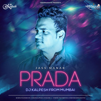 PRADA - JASS MANAK REMIX DJ KALPESH by DJ Kalpesh