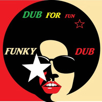 Dub For Fun - Funky Dub by DUB for FUN