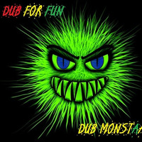 DUB For FUN - Dub Monsta by DUB for FUN