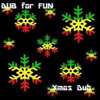 [REGGAE TUNES] DUB For FUN - Xmas Dub by DUB for FUN