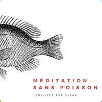 meditation sans poisson by Philippe Eveilleau