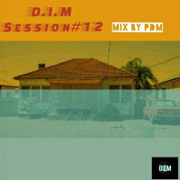 D.I.M  Session#012 Mix By PdM by D.I.M SA