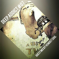Deep Addict #007 [Guest Mix By Vendict Soul] by Vendictsoul12