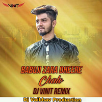Babuji Zara Dheere Chalo - DJ Vinit by Vaibhav Asabe