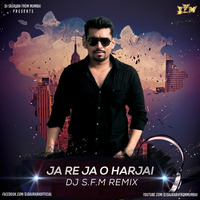 Ja Re Ja O Harjai - DJ S.F.M Remix by Vaibhav Asabe