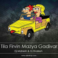 Tila Firvin Mazhya Gadivar - Dj Mahesh Dj Shailesh by Vaibhav Asabe