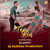 Valentines 2019 Special - Tere Bin Remix DJ Monty by Vaibhav Asabe