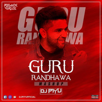 The Guru Randhawa Mashup – DJ PIYU | RemixVirusRecords by RemixVirus