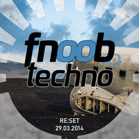 RE:SET for Fnoob Techno Radio (fnoobtechno.com) (29.03.2014) by RE:SET