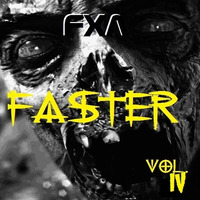 Faster Vol. IV