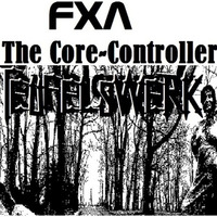 & The Core-Controller - Teufelswerk by FXA