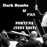 Dark Bombs & FXA - Fortuna (Test Edit) by FXA