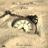 Sonne, Strand und Meer Podcast - Contra El Tiempo by Sonne, Strand und Meer