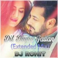 Dil Diyan Gallan (Extended Mix) DJ Rohit  by INDIA DJS