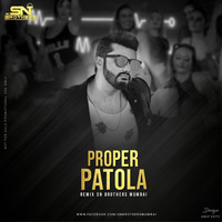 Proper Patola ( Remix ) - SN Brothers Mumbai  by INDIA DJS