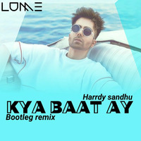 Kya Baat Ay - DJ LUME BOOTLEG by INDIA DJS