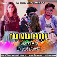 Tor Mon Paray - Mahdi Sultan (Love Mix) - DJ AR RoNy by DJ AR RoNy Bangladesh