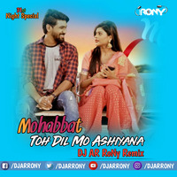 Toh Dil Mo Ashiyana (31st Night Love Remix) DJ AR RoNy by DJ AR RoNy Bangladesh