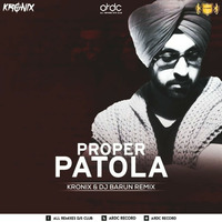 Proper Patola (Remix) - Kronix & DJ Barun by ARDC Record - All Remixes Djs Club