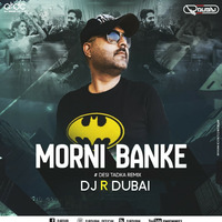 Morni Banke Remix  - DJ R Dubai by ARDC Record - All Remixes Djs Club
