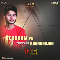 RedBom Vs KaranArjun (MastanEditz)- DJ Lesh  (TG) by ARDC Record - All Remixes Djs Club