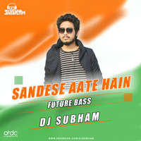 Sandese Aatte Hain (Future Bass) - Dj Subham Remix by ARDC Record - All Remixes Djs Club