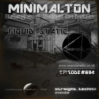 Liquid Static [SA] @ Episode #094 Minmalton RadioShow [Germany] At Seance Radio [UK] by Melvin Naidoo - Liquid Static