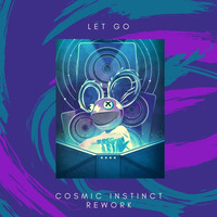 Let Go (Cosmic Instinct Rework) by Cosmic Instinct