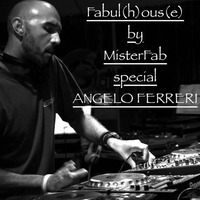 MisterFab Present Fabul(h)ous(e) #60 (jackin & house Special Angelo Ferreri) by MisterFab