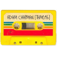 The Hectors Mixtape ~ Adam Chapman (Let It Bleed / Local Time) | [THM046] by Hector's House