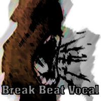 Break Beat Vocal