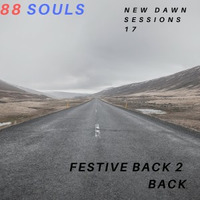 New Dawn Sessions 17 (Festive Back 2 Back 1) By 88 Souls by 88 Souls