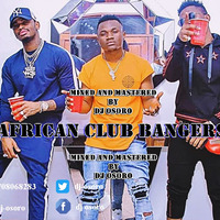AFRICAN CLUB BUNGERS DJ OSORO by Dj osoro